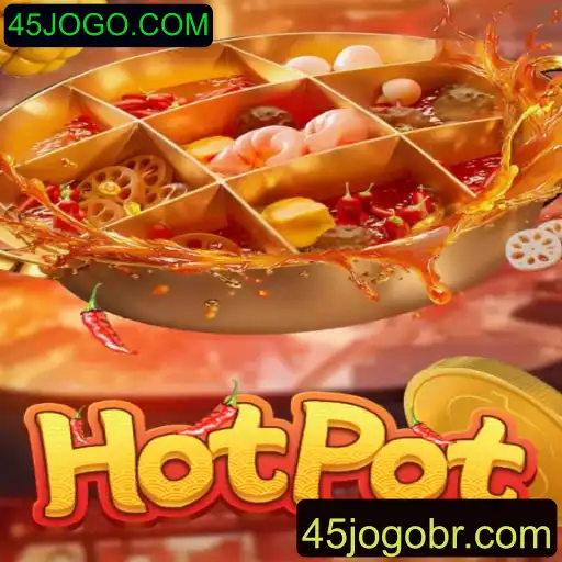 A Experiência Imersiva de Hotpot no 45JOGO.COM